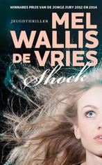 Shock 9789026143885 Mel Wallis de Vries, Boeken, Kinderboeken | Jeugd | 13 jaar en ouder, Gelezen, Mel Wallis de Vries, Verzenden