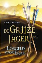 Losgeld voor Erak / De Grijze Jager / 7 9789025752804, Verzenden, Zo goed als nieuw, John Flanagan