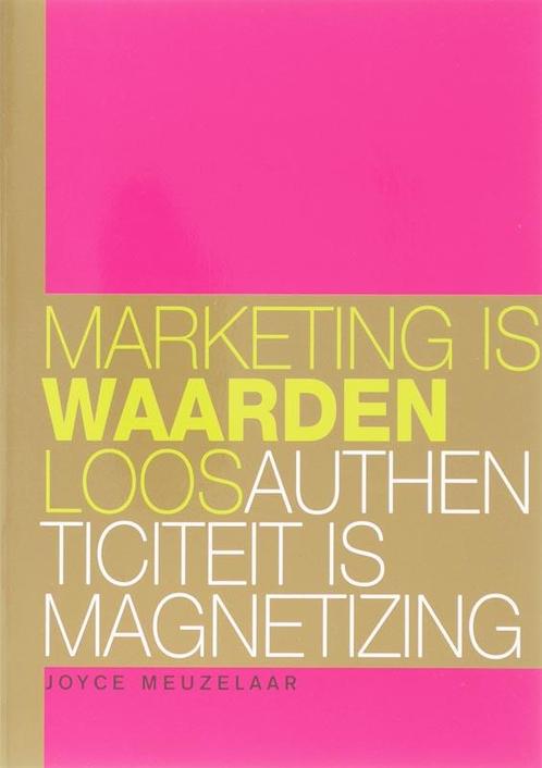 Marketing is waardenloos 9789058710970 Joyce Meuzelaar, Boeken, Economie, Management en Marketing, Gelezen, Verzenden