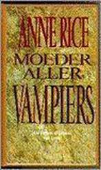 Moeder aller vampiers 9789022512753 Anne Rice, Boeken, Sprookjes en Fabels, Gelezen, Anne Rice, Verzenden