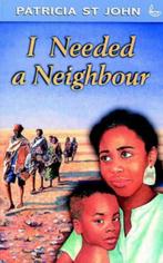 I Needed a Neighbour 9780862014544 Patricia St John, Boeken, Verzenden, Gelezen, Patricia St John