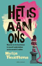 Het is aan ons 9789045039800 Merlijn Twaalfhoven, Verzenden, Gelezen, Merlijn Twaalfhoven