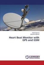 9783847375821 Heart Beat Monitor with GPS and GSM, Verzenden, Nieuw, Agarwal Rohit