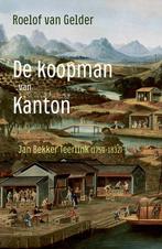 De koopman van Kanton (9789044648164, Roelof Van Gelder), Boeken, Nieuw, Verzenden