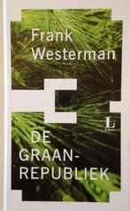 De graanrepubliek 9789045002170 Frank Westerman, Boeken, Gelezen, Frank Westerman, Westerman, Frank, Verzenden
