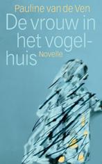 De vrouw in het vogelhuis 9789086410019 P. van de Ven, Boeken, Verzenden, Gelezen, P. van de Ven