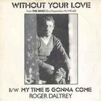 vinyl single 7 inch - Roger Daltrey - Without Your Love, Verzenden, Zo goed als nieuw
