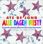 Alle Dagen Feest! 9789058315373 Ate de Jong, Verzenden, Gelezen, Ate de Jong