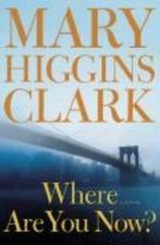 Where Are You Now? 9781416577348 Mary Higgins Clark, Verzenden, Gelezen, Mary Higgins Clark