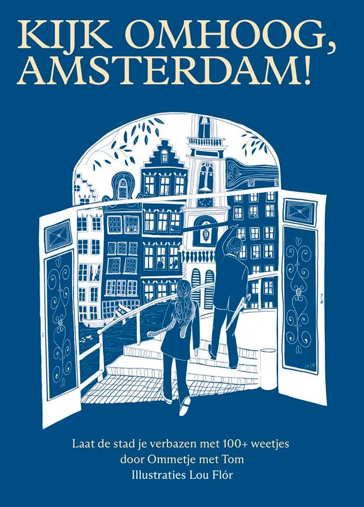 Kijk omhoog, Amsterdam! 9789000392469 Tom Jongbloed, Boeken, Hobby en Vrije tijd, Zo goed als nieuw, Verzenden