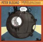 cd - Peter Blegvad - Choices Under Pressure (An Acoustic..., Verzenden, Zo goed als nieuw