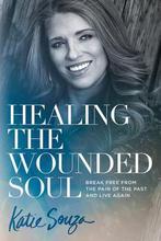 9781629991900 Healing the Wounded Soul Katie Souza, Verzenden, Nieuw, Katie Souza