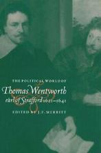 The Political World of Thomas Wentworth, Earl o. Merritt,, Merritt, J. F., Zo goed als nieuw, Verzenden