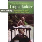 Tropenkolder 9789035135550 Marc G.M. van Roosmalen, Verzenden, Gelezen, Marc G.M. van Roosmalen