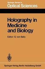 Holography in Medicine and Biology : Proceeding. Bally,, Zo goed als nieuw, Verzenden, Bally, G.v.