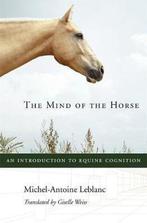9780674724969 The Mind of the Horse Michel-Antoine Leblanc, Verzenden, Nieuw, Michel-Antoine Leblanc
