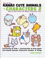 How to Draw Kawaii Cute Animals + Characters 2 9781546577386, Verzenden, Zo goed als nieuw, Rachel a Goldstein