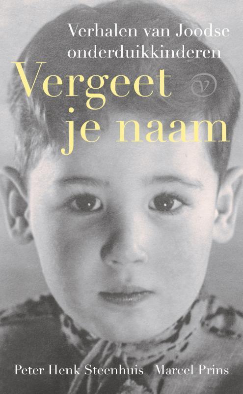 Vergeet je naam 9789028231078 Peter Henk Steenhuis, Boeken, Geschiedenis | Wereld, Zo goed als nieuw, Verzenden