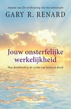 Jouw onsterfelijke werkelijkheid 9789401301510, Verzenden, Zo goed als nieuw, Gary R. Renard