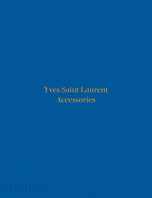 9780714874715 Yves Saint Laurent Accessories, Boeken, Studieboeken en Cursussen, Nieuw, Verzenden