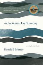 As the Women Lay Dreaming 9781912235391 Donald S Murray, Verzenden, Gelezen, Donald S Murray