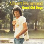 Albert Hammond - Good Old Days, Ophalen of Verzenden, Gebruikt