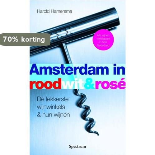 Amsterdam in rood, wit & rosé 9789027423122 H. Hamersma, Boeken, Kookboeken, Zo goed als nieuw, Verzenden