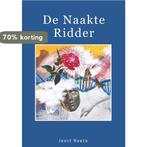 De naakte ridder 9789462472327 Joost Nauta, Verzenden, Zo goed als nieuw, Joost Nauta