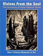 Visions from the Soul: the woodcuts of Hans Friedrich Grohs, Nieuw, Verzenden