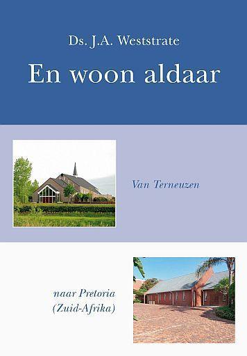 J.A. Weststrate, En woon aldaar, Boeken, Godsdienst en Theologie, Nieuw, Christendom | Protestants, Ophalen of Verzenden
