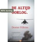 De Altijd Oorlog 9789025434465 Dexter Filkins, Verzenden, Zo goed als nieuw, Dexter Filkins