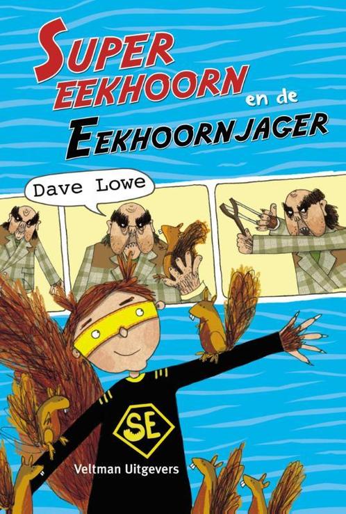 Super eekhoorn en de eekhoornjager 9789048310401 Dave Lowe, Boeken, Kinderboeken | Jeugd | onder 10 jaar, Gelezen, Verzenden