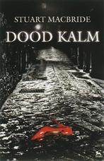 Dood kalm 9789047500148 Stuart MacBride, Verzenden, Gelezen, Stuart MacBride