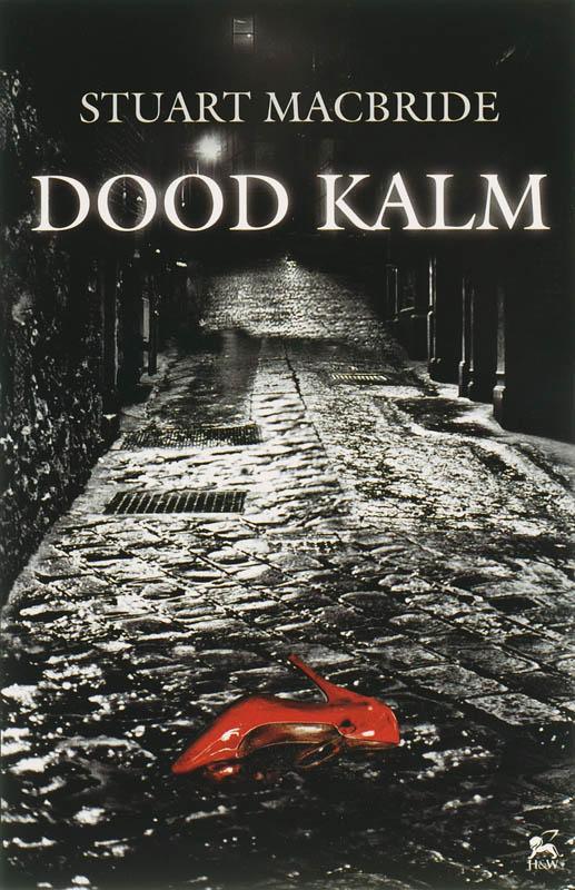 Dood kalm 9789047500148 Stuart MacBride, Boeken, Thrillers, Gelezen, Verzenden