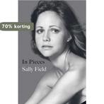 In Pieces 9781471175763 Sally Field, Verzenden, Gelezen, Sally Field