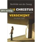 Als Christus verschijnt 9789043515290, Boeken, Verzenden, Gelezen, Berthilde van der Zwaag
