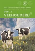 Veehouderij / Westfriese historische reeks / 2 9789040077791, Boeken, Verzenden, Zo goed als nieuw, Kees van der Wiel