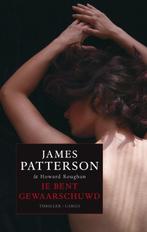 Je Bent Gewaarschuwd 9789023428527 James Patterson, Verzenden, Zo goed als nieuw, James Patterson