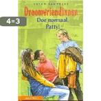 Doe normaal, Patty! / Droomvriendinnen 9789020671858, Boeken, Verzenden, Gelezen, S. Saunders