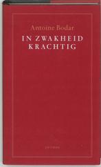 In zwakheid krachtig 9789041408143 Antoine Bodar, Verzenden, Gelezen, Antoine Bodar