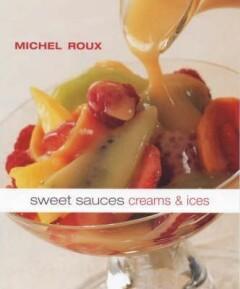 SAUCES FOR DESSERTS & ICES 9781902757421 Michel Roux, Boeken, Taal | Engels, Gelezen, Verzenden