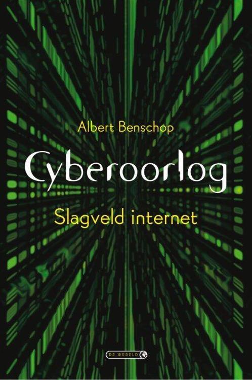 Cyberoorlog 9789079051069 Albert Benschop, Boeken, Politiek en Maatschappij, Gelezen, Verzenden