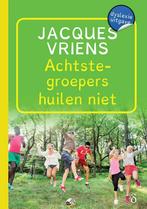 Achtste-groepers huilen niet 9789463244091 Jacques Vriens, Verzenden, Zo goed als nieuw, Jacques Vriens