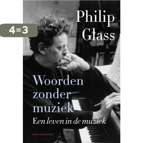 Woorden zonder muziek 9789048824496 Philip Glass, Boeken, Literatuur, Gelezen, Verzenden