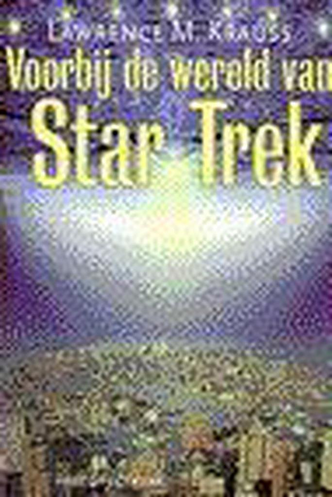 VOORBIJ DE WERELD VAN STAR TREK 9789027462985 L.M. Krauss, Boeken, Wetenschap, Gelezen, Verzenden