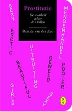 Prostitutie 9789462370326 Renate van der Zee, Gelezen, Renate van der Zee, Verzenden