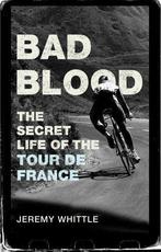 Bad Blood: The Secret Life of the Tour de France, Whittle,, Boeken, Sportboeken, Gelezen, Jeremy Whittle, Verzenden