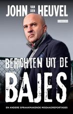 Berichten uit de bajes 9789048815937 John van den Heuvel, Boeken, Verzenden, Gelezen, John van den Heuvel