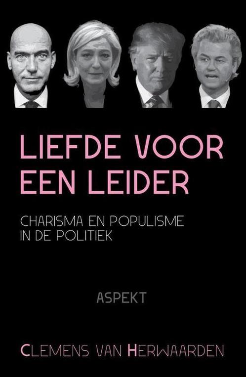 Liefde voor een leider 9789463381277 Clemens van Herwaarden, Boeken, Politiek en Maatschappij, Zo goed als nieuw, Verzenden