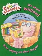 Colour crackers: We want William: the wisest worm in the, Verzenden, Gelezen, Rose Impey